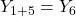 \displaystyle {Y_{1 + 5}} = {Y_6}