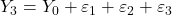 \displaystyle {Y_3} = {Y_0} + {\varepsilon _1} + {\varepsilon _2} + {\varepsilon _3}
