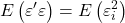 \displaystyle E\left( {\varepsilon '\varepsilon } \right) = E\left( {\varepsilon _i^2} \right)