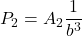 \displaystyle {P_2} = {A_2}\frac{1}{{{b^3}}}