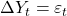 \displaystyle \Delta {Y_t} = {\varepsilon _t}