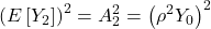 \displaystyle {\left( {E\left[ {{Y_2}} \right]} \right)^2} = A_2^2 = {\left( {{\rho ^2}{Y_0}} \right)^2}