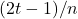 \displaystyle {{\left( {2t - 1} \right)} \mathord{\left/ {\vphantom {{\left( {2t - 1} \right)} n}} \right. \kern-\nulldelimiterspace} n}