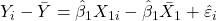 \displaystyle {Y_i} - \bar Y = {\hat \beta _1}{X_{1i}} - {\hat \beta _1}{\bar X_1} + {\hat \varepsilon _i}