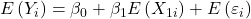 \displaystyle E\left( {{Y_i}} \right) = {\beta _0} + {\beta _1}E\left( {{X_{1i}}} \right) + E\left( {{\varepsilon _i}} \right)