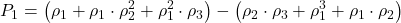 \displaystyle {P_1} = \left( {{\rho _1} + {\rho _1} \cdot \rho _2^2 + \rho _1^2 \cdot {\rho _3}} \right) - \left( {{\rho _2} \cdot {\rho _3} + \rho _1^3 + {\rho _1} \cdot {\rho _2}} \right)