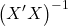 \displaystyle {\left( {X'X} \right)^{ - 1}}