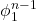 \displaystyle \phi _1^{n - 1}