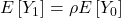 \displaystyle E\left[ {{Y_1}} \right] = \rho E\left[ {{Y_0}} \right]
