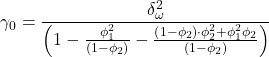 Rendered by QuickLaTeX.com \displaystyle {\gamma _0} = \frac{{\delta _\omega ^2}}{{\left( {1 - \frac{{\phi _1^2}}{{\left( {1 - {\phi _2}} \right)}} - \frac{{\left( {1 - {\phi _2}} \right) \cdot \phi _2^2 + \phi _1^2{\phi _2}}}{{\left( {1 - {\phi _2}} \right)}}} \right)}}