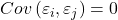 \displaystyle Cov\left( {{\varepsilon _i},{\varepsilon _j}} \right) = 0