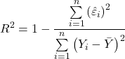 \displaystyle {R^2} = 1 - \frac{{\sum\limits_{i = 1}^n {{{\left( {{{\hat \varepsilon }_i}} \right)}^2}} }}{{\sum\limits_{i = 1}^n {{{\left( {{Y_i} - \bar Y} \right)}^2}} }}
