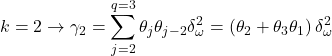 \displaystyle k = 2 \to {\gamma _2} = \sum\limits_{j = 2}^{q = 3} {{\theta _j}{\theta _{j - 2}}\delta _\omega ^2}  = \left( {{\theta _2} + {\theta _3}{\theta _1}} \right)\delta _\omega ^2