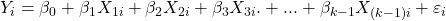 \displaystyle {Y_i} = {\beta _0} + {\beta _1}{X_{1i}} + {\beta _2}{X_{2i}} + {\beta _3}{X_{3i}}. + ... + {\beta _{k - 1}}{X_{\left( {k - 1} \right)i}} + {\varepsilon _i}