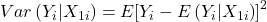 \displaystyle Var\left( {{Y_i}|{X_{1i}}} \right) = E{\left[ {{Y_i} - E\left( {{Y_i}|{X_{1i}}} \right)} \right]^2}