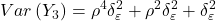 \displaystyle Var\left( {{Y_3}} \right) = {\rho ^4}\delta _\varepsilon ^2 + {\rho ^2}\delta _\varepsilon ^2 + \delta _\varepsilon ^2